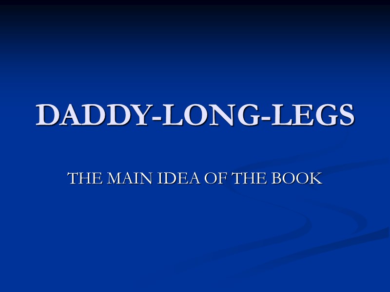 DADDY-LONG-LEGS THE MAIN IDEA OF THE BOOK